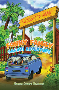 Title: The Funny Family Safari Adventure, Author: Nelson Joseph Raglione