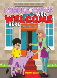 Title: Purple Cows Are Welcome Here, Author: Kathryn Clark