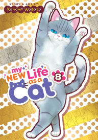 Title: My New Life as a Cat Vol. 8, Author: Konomi Wagata