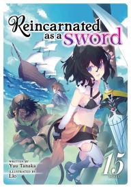 Title: Reincarnated as a Sword (Light Novel) Vol. 15, Author: Yuu Tanaka