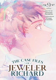Title: The Case Files of Jeweler Richard (Light Novel) Vol. 9, Author: Nanako Tsujimura