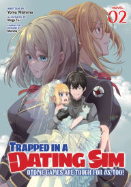 Title: Trapped in a Dating Sim: Otome Games Are Tough For Us, Too! (Light Novel) Vol. 2, Author: Yomu Mishima