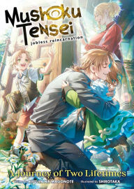 Title: Mushoku Tensei: Jobless Reincarnation - A Journey of Two Lifetimes [Special Book], Author: Rifujin na Magonote