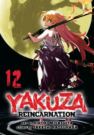 Title: Yakuza Reincarnation Vol. 12, Author: Takeshi Natsuhara