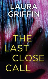 Title: The Last Close Call, Author: Laura Griffin