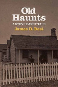 Title: Old Haunts: A Steve Dancy Tale, Author: James D Best