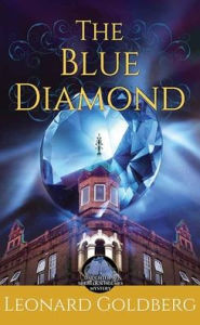 Title: The Blue Diamond: A Daughter of Sherlock Holmes Mystery, Author: Leonard Goldberg