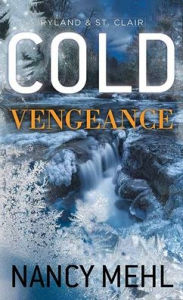 Title: Cold Vengeance: Ryland & St. Clair, Author: Nancy Mehl