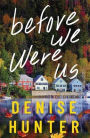 Before We Were Us