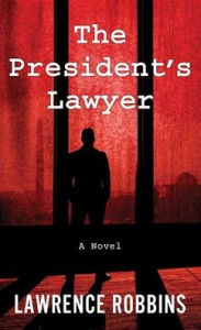 Title: The President's Lawyer, Author: Lawrence Robbins