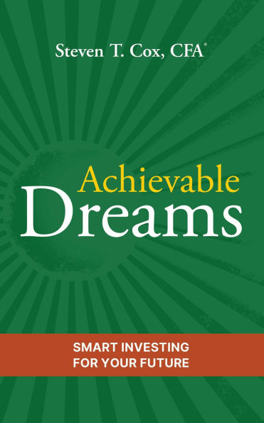 Achievable Dreams: Smart Investing for Your Future
