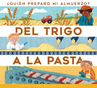 Title: Del trigo a la pasta, Author: Mari Schuh