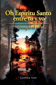 Title: Oh Espï¿½ritu Santo entre tu y yo, Author: Carmen Tami