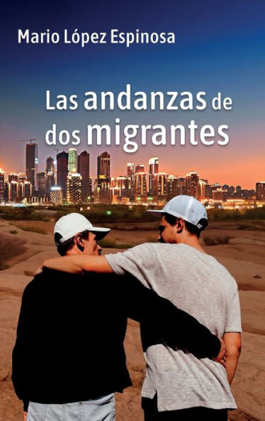 Las andanzas de dos migrantes