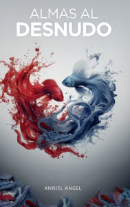 Title: Almas al desnudo: La cadena de la vida, Author: Anniel Angel