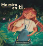 Me miro en ti