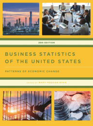 Title: Business Statistics of the United States: Patterns of Economic Change, Author: Mary Meghan Ryan