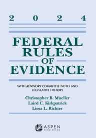 Title: Federal Rules of Evidence: With Advisory Committee Notes and Legislative History, 2024, Author: Christopher B. Mueller