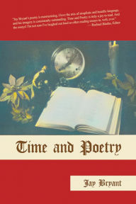 Title: Time and Poetry, Author: Jay Bryant