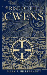 Title: Rise of the Cwens, Author: Mark J. Hillebrandt