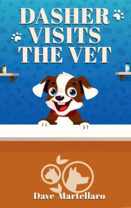 Title: Dasher Visits the Vet, Author: Dave Martellaro