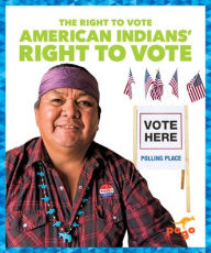 Title: American Indians' Right to Vote, Author: Liz Sonneborn