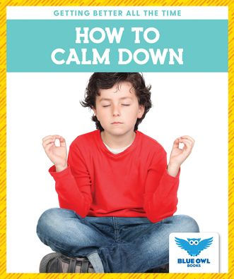 How to Calm Down