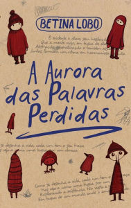 Title: A Aurora das Palavras Perdidas, Author: Betina Lobo