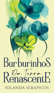 Title: Burburinhos da Terra Renascente, Author: Iolanda Serapicos