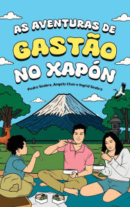 Title: As Aventuras de GastÃ¯Â¿Â½o no XapÃ¯Â¿Â½n, Author: Ingrid Seabra