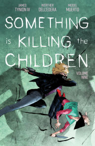 Title: Something is Killing the Children Vol. 9, Author: James Tynion IV