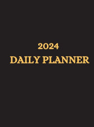 Title: 2024 DAILY PLANNER: Your Yearly Organizer: A Comprehensive 365-Day Planner for Every Aspect of Your Life