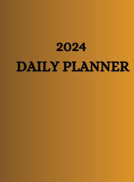 Title: 2024 DAILY PLANNER: Your Yearly Organizer: A Comprehensive 365-Day Planner for Every Aspect of Your Life