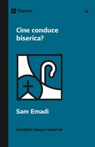 Title: Who's in Charge of the Church? / Cine conduce biserica?, Author: Sam Emadi