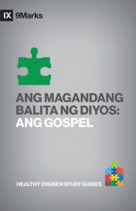 Title: God's Good News / Ang Magandang Balita ng Diyos (Taglish): The Gospel / Ang Gospel, Author: Bobby Jamieson