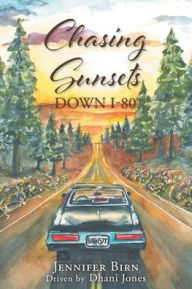 Title: Chasing Sunsets Down I-80, Author: Jennifer Birn
