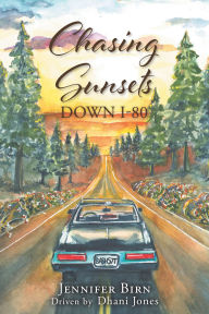 Title: Chasing Sunsets Down I-80, Author: Jennifer Birn