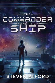 Title: The Commander and The Ship, Author: Steven Alford