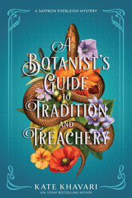 Title: A Botanist's Guide to Tradition and Treachery, Author: Kate Khavari