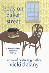 Title: Body on Baker Street (Sherlock Holmes Bookshop Mystery #2), Author: Vicki Delany