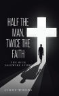 Half the Man, Twice the Faith: The Rick Salewske Story