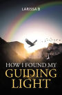 HOW I FOUND MY GUIDING LIGHT