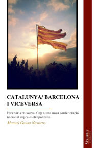 Title: Catalunya/ Barcelona I Viceversa, Author: Manuel Gausa Navarro