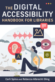 Title: Digital Accessibility Handbook for Libraries, Author: Carli Spina