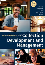 Title: Fundamentals of Collection Development and Management, Fifth Edition, Author: Peggy Johnson