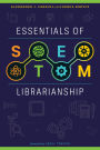 Essentials of STEM Librarianship