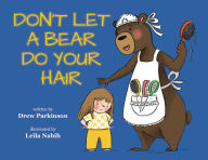 Title: Don't Let a Bear Do Your Hair, Author: Drew Parkinson