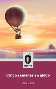 Title: Cinco semanas en globo, Author: Julio Verne