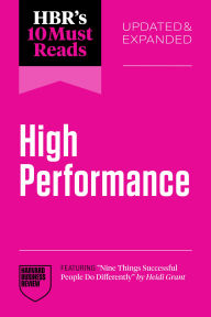 Title: HBR's 10 Must Reads on High Performance, Updated and Expanded (featuring 