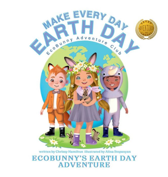 Make Earth Day Every Day: EcoBunny's Earth Day Adventure